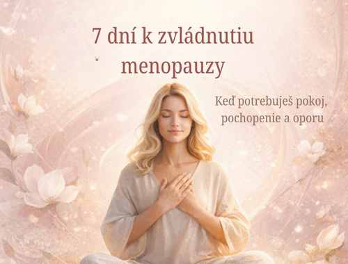 7 dní k zvládnutiu menopauzy – online kurz prvej pomoci – Tatiana Benčeková